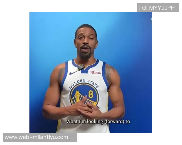 梅尔顿重返勇士感受极佳复出首战状态回暖令人振奋